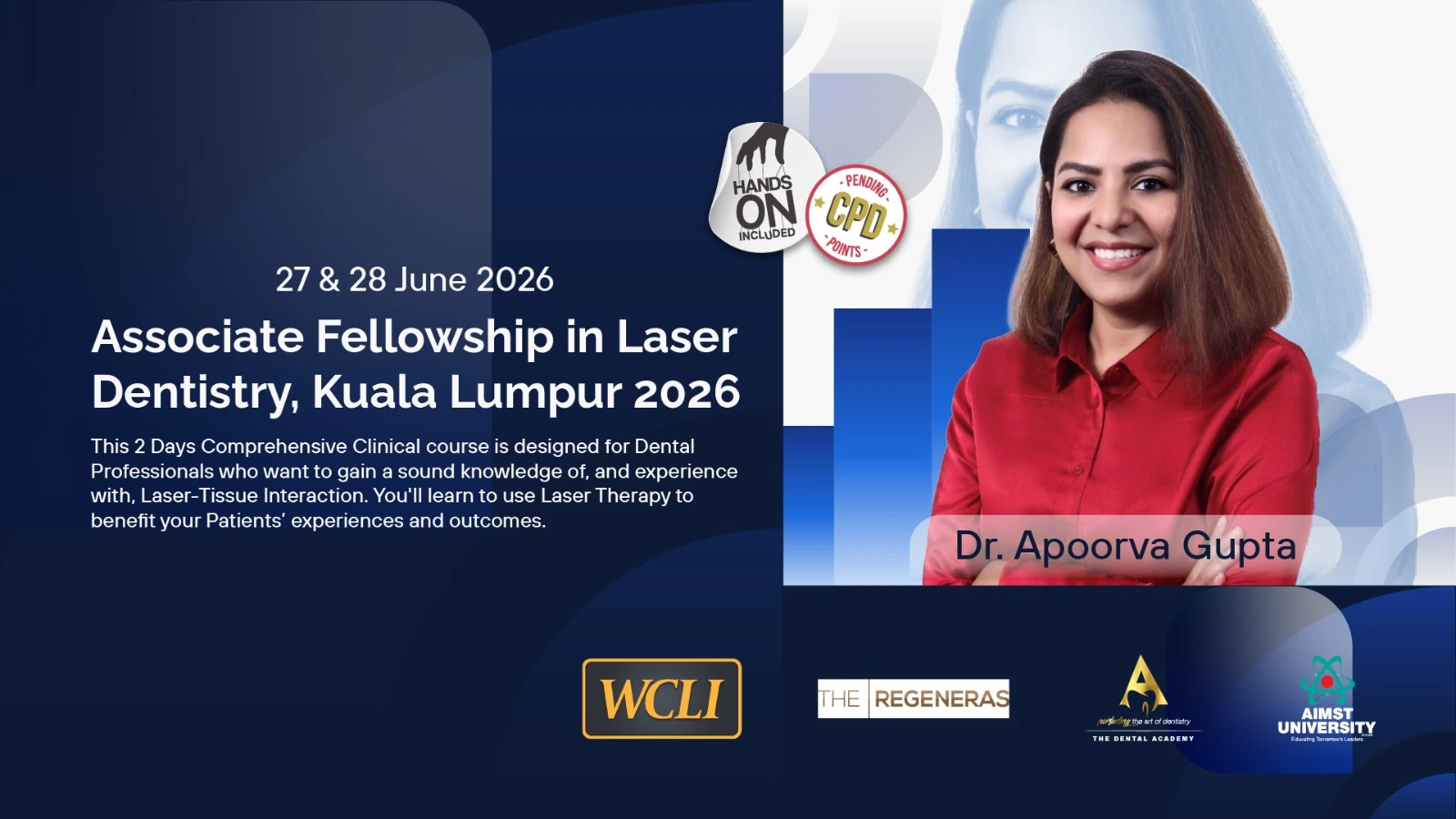Associate Fellowship in Laser Dentistry by Dr. Apoorva Gupta (June 2026) Dr. Apoorva Gupta at Dental Academy Malaysia